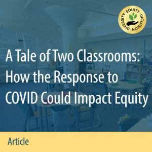 A Tale of Two Classrooms: How the Response to COVID Could Impact Equity