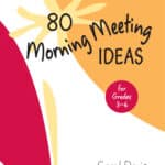 80 Morning Meeting Ideas Grades 3-6
