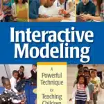 Book cover of Interactive Modeling: A Powerful Technique for Teaching Children