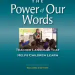 Book cover image of The Power of Our Words: Teacher Language that Helps Children Learn