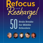 Refocus & Recharge: 50 Brain Breaks for Middle Schoolers