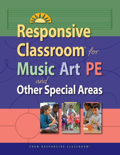 Responsive Classroom for Music, Art, PE, and Other Special Areas