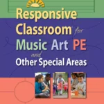 Book cover for Responsive Classroom for Music, Art, PE and other Special Area Teachers