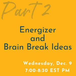 Part 2 Energizer and Brain Break Ideas