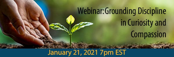 Webinar: Grounding Discipline in Curiosity and Compassion
