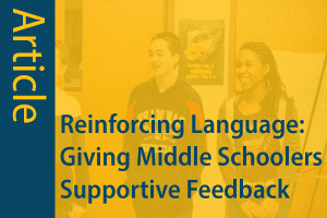 Reinforcing Language: Giving Middle Schoolers Supportive Feedback