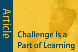 Challenge is a Part of Learning