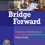 The Bridge Forward: Transition to Middle School Parent Guide