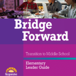 The Bridge Forward: Transition to Middle School Elementary Leader Guide