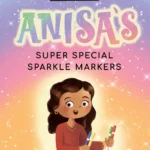 Anisa’s Super Special Sparkle Markers