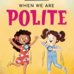 When we are polite